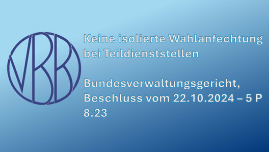 Keine isolierte Wahlanfechtung bei Teildienststellen